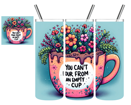 You Can't Pour From An Empty Cup Mental Health 20 oz Tumbler