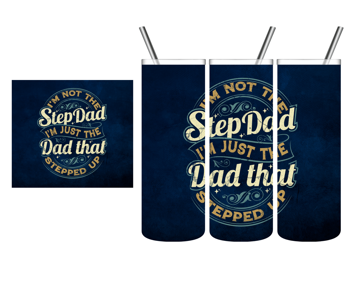 I'm Not a Stepdad Just the Dad That Stepped Up 20 oz Tumbler