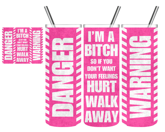 Danger I'm A Bitch 20 oz Tumbler