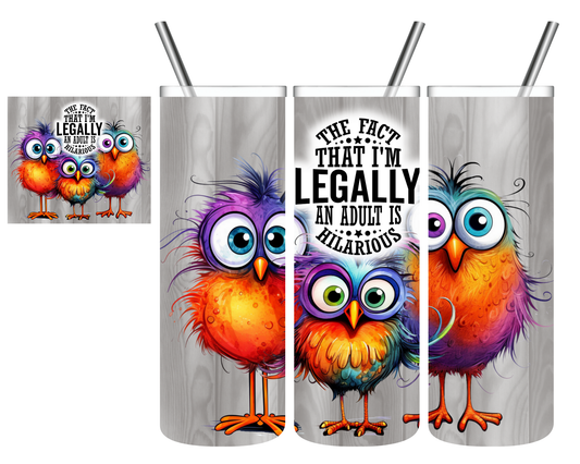 Legally an Adult Birds 20 oz Tumbler