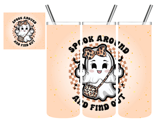 Spook Around and Find Out Ghost 20 oz Tumbler