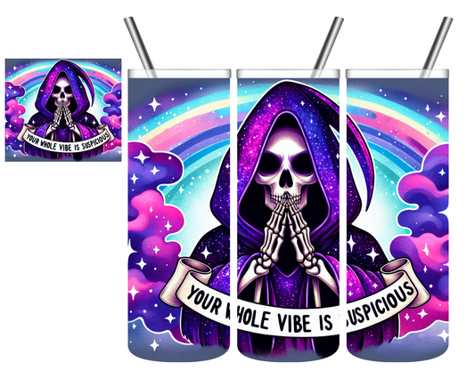 Your Whole Vibe is Suspicious Reaper 20 oz Tumbler