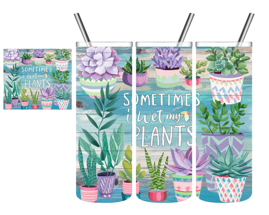 Sometimes I Wet My Plants 20 oz Tumbler