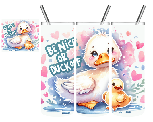 Be Nice Or Duck Off 20 oz Tumbler