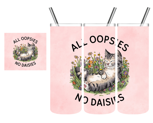 All Oopsies No Daisies Cat 20 oz Tumbler