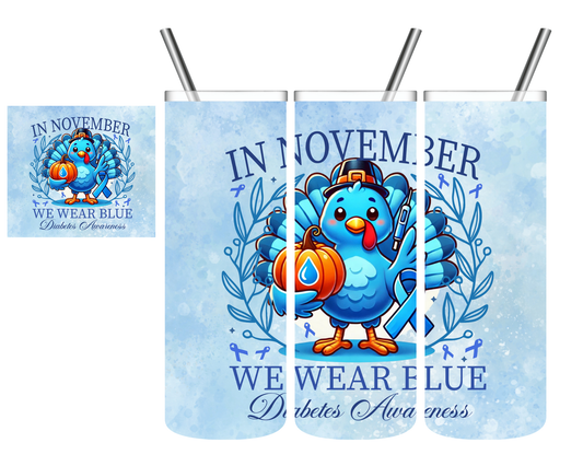 Diabetes Awareness Turkey In November We Wear Blue 20 oz Tumbler