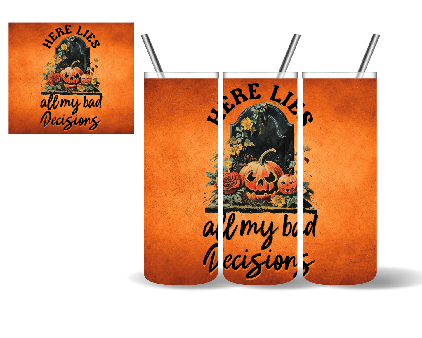 Here Lies All My Bad Decisions Pumpkin Halloween 20 oz Tumbler