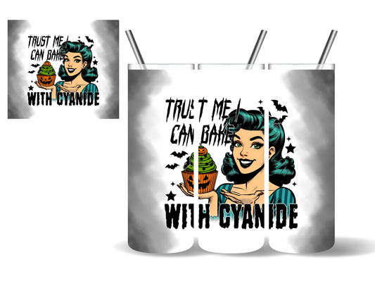 Trust Me I Can Bake With Cyanide Halloween 20 oz Tumbler