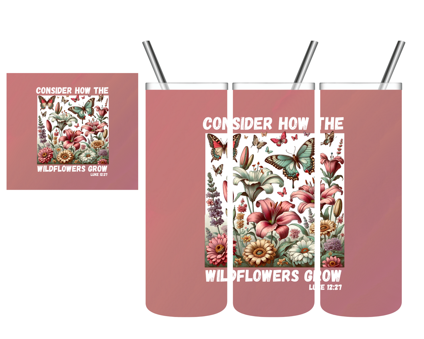 Consider How The Wild Flowers Grow Faith Christian 20 oz Tumbler