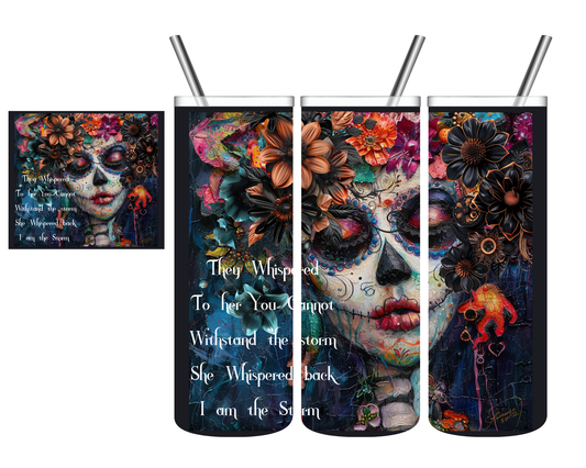 I Am The Storm Sugar Skull 20 oz Tumbler