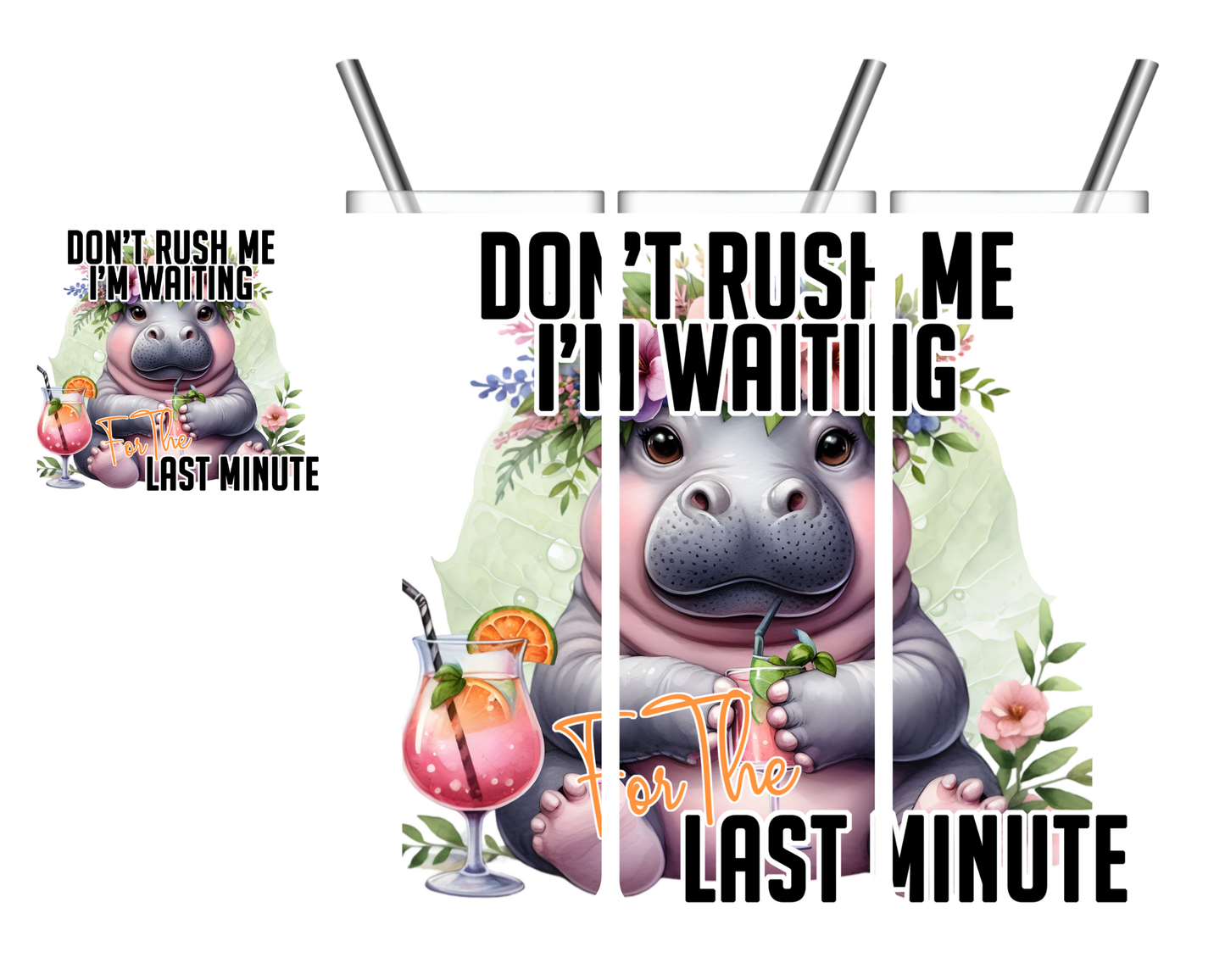 Don't Rush Me Waiting For The Last Minute Hippo 20 oz Tumbler