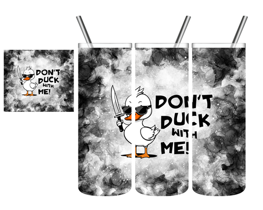 Don't Duck With Me 20 oz Tumbler