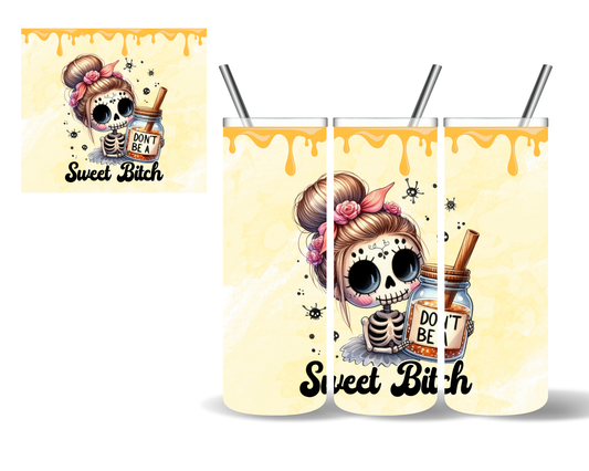 Don't Be a Sweet Bitch Skeleton Bee 20 oz Tumbler