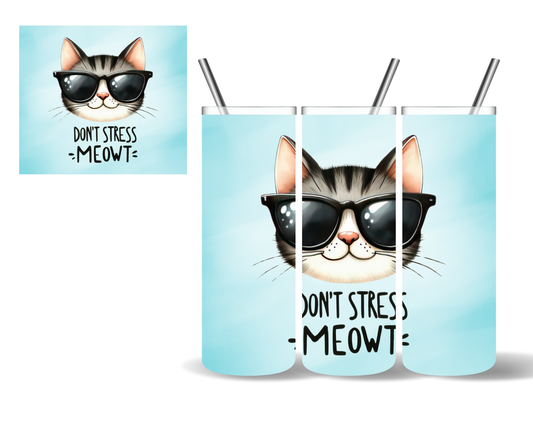 Don't Stress Meowt Cat 20 oz Tumbler