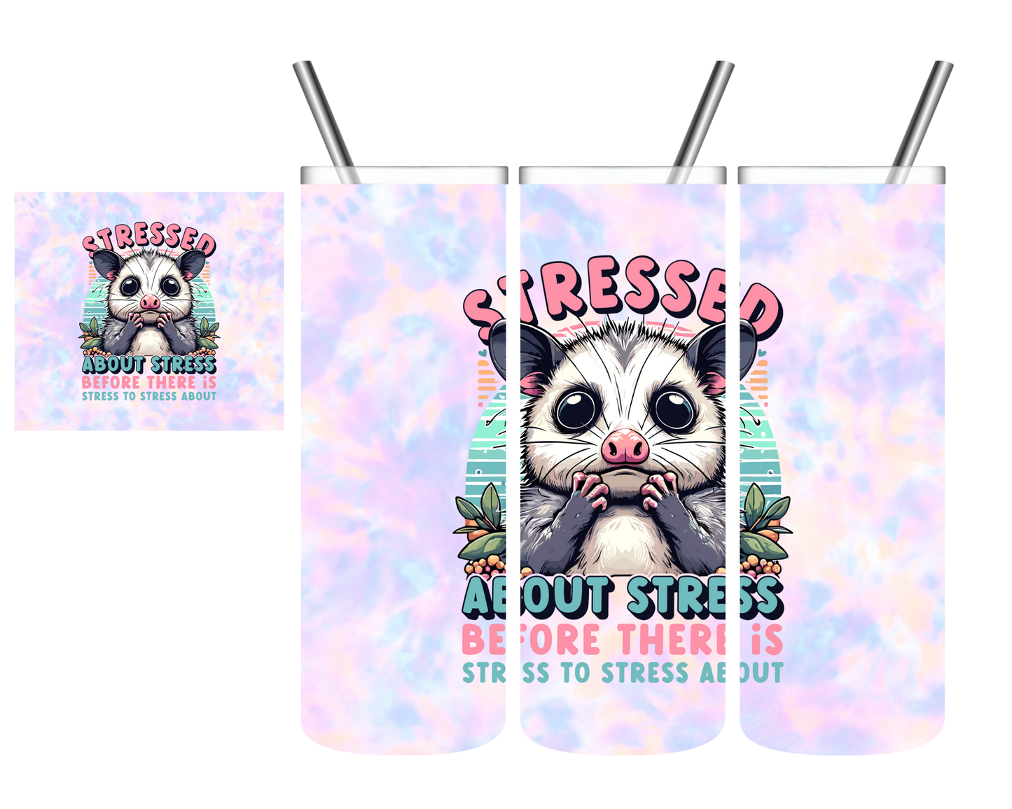 Stressed About Stress Before There is Stress to Stress About Opossum 20 oz Tumbler