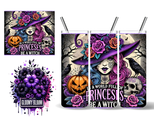 In a World Full of Princesses Be a Witch Halloween 20 oz Tumbler