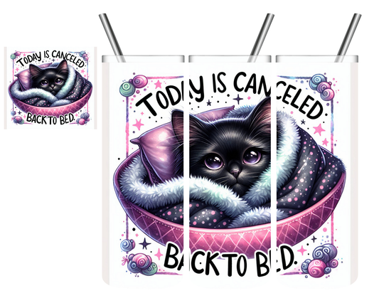 Today is Canceled Back to Bed Cat 20 oz Tumbler