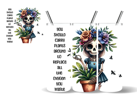 You Should Carry Plants Skeleton 20 oz Tumbler