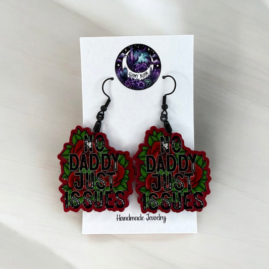 No Daddy Just Issues Funny Acrylic Earrings