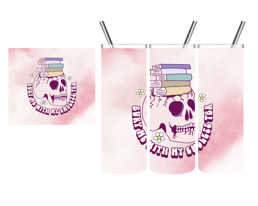 Bury Me With My TBR Skull 20 oz Tumbler