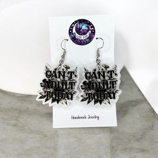 Can't Adult Today Alternative Acrylic Earrings